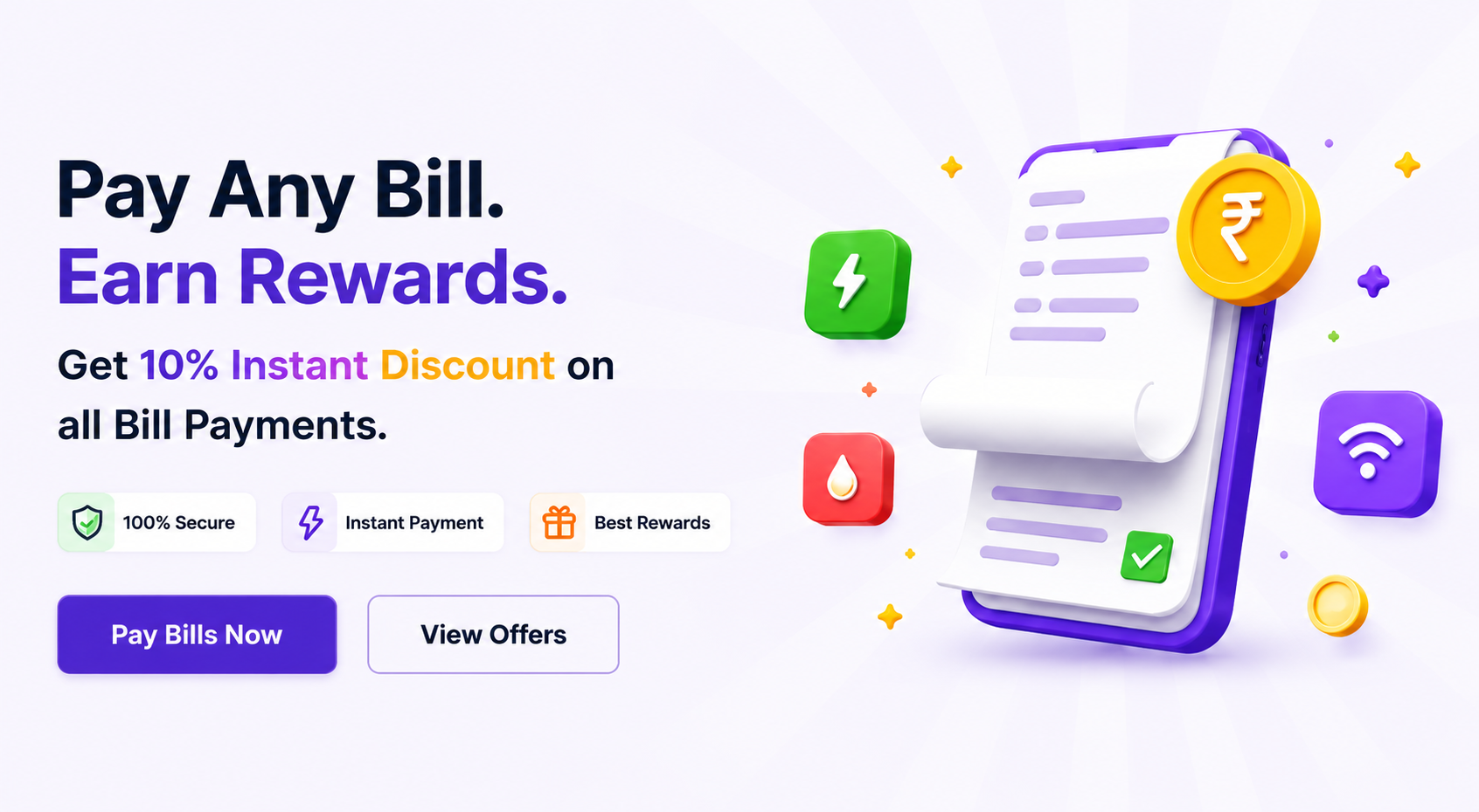 Pay Any Bill. Earn Rewards. Get 10% Instant Discount on all Bill Payments.